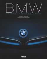 BMW : un siècle d'excellence - Tony Lewin