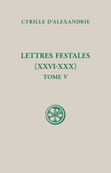 Lettres festales. Vol. 5. XXVI-XXX - Cyrille