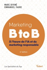 Marketing B to B : à l'heure de l'IA et du marketing responsable - Marc Diviné