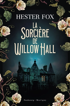 La sorcière de Willow Hall - Hester Fox