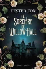 La sorcière de Willow Hall - Hester Fox