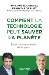 Comment la technologie peut sauver la planète : sortir de la paralysie de la peur - Philippe Rodriguez