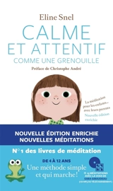 Calme et attentif comme une grenouille : la méditation pour les enfants... avec leurs parents - Eline Snel