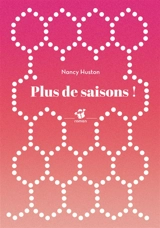 Plus de saisons ! - Nancy Huston