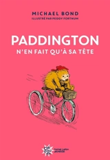 Paddington n'en fait qu'à sa tête - Michael Bond