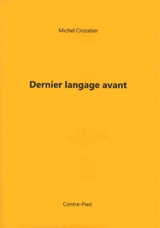 Dernier langage avant - Michel Crozatier