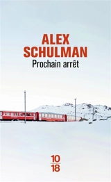Prochain arrêt - Alex Schulman