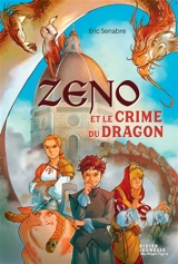 Zeno et le crime du dragon - Eric Senabre