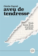 Aveu de tendresse - Cécile Cayrel