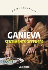 Sentiments offensés - Alisa Ganieva
