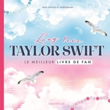 Long live Taylor Swift : le meilleur livre de fan - Zuidnederlandse uitgeverij