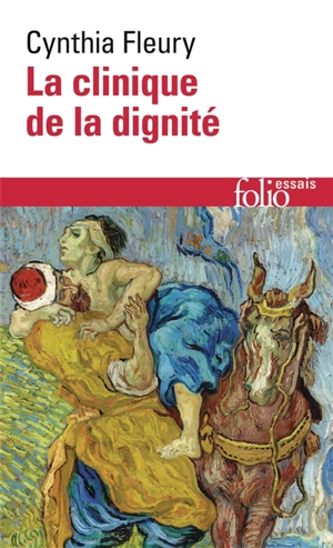 La clinique de la dignité - Cynthia Fleury