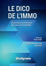 Le dico de l'immo : dictionnaire de référence des mots de l'immobilier - Marc O. Ezrati