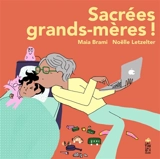 Sacrées grands-mères ! - Maïa Brami