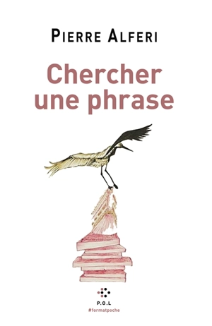 Chercher une phrase - Pierre Alferi