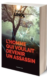 L'homme qui voulait devenir un assassin - Franck Linol