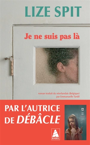 Je ne suis pas là - Lize Spit