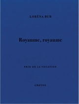 Royaume, royaume - Loréna Bur
