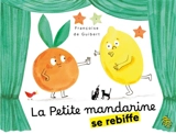 La Petite mandarine se rebiffe - Françoise de Guibert