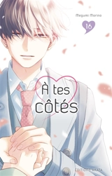 A tes côtés. Vol. 16 - Megumi Morino