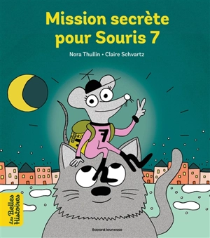 Mission secrète pour Souris 7 - Nora Thullin
