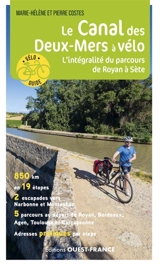 Le canal des Deux-Mers à vélo : l'intégralité du parcours de Royan à Sète - Marie-Hélène Costes
