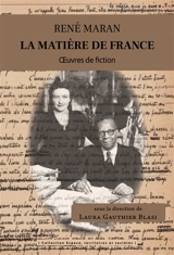 La matière de France : oeuvres de fiction - René Maran
