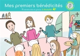 Mes premiers bénédicités : 11 bénédicités et grâces à écouter