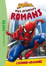 Mes premiers romans Spider-Man. Vol. 1. L'homme-araignée - Marvel comics