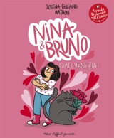 Nina & Bruno. Ciao Venezia ! - Serena Giuliano