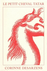 Le petit cheval tatar - Corinne Desarzens