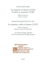 Oeuvres imprimées ou restées manuscrites. Vol. 4. La maniere et fasson (1533). L'ordre et maniere (1538). La maniere, ordre et fasson (1537) : les premières liturgies réformées pour les communautés de langue française : Farel réformateur de Genève - Guillaume Farel