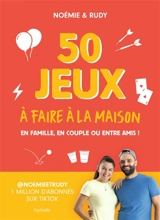 50 jeux à faire à la maison : en famille, en couple ou entre amis ! - Noémie Lancon