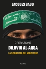 Operazione Diluvio al-Aqsa : la sconfitta del vincitore - Jacques Baud