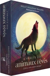 L'oracle des animaux rêvés : libérez votre nature sauvage ! - Kelly Sullivan Walden