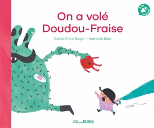 On a volé Doudou-Fraise - Cécile Elma Roger