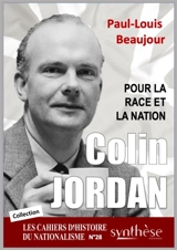 Cahiers d'histoire du nationalisme, n° 28. Colin Jourdan : pour la race et la nation - Paul-Louis Beaujour