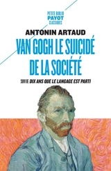 Van Gogh, le suicidé de la société. Dix ans que le langage est parti - Antonin Artaud