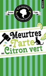 Les enquêtes d'Hannah Swensen. Vol. 8. Meurtres et tarte au citron vert - Joanne Fluke