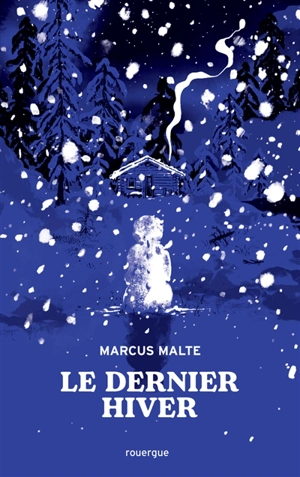 Le dernier hiver - Marcus Malte