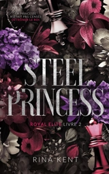 Royal Elite. Vol. 2. Steel princess - Rina Kent