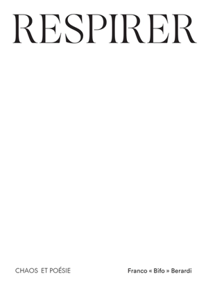 Respirer : chaos et poésie - Franco Berardi