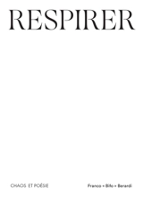 Respirer : chaos et poésie - Franco Berardi