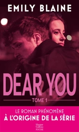 Dear you : l'intégrale. Vol. 1 - Emily Blaine
