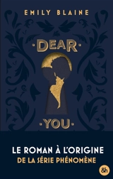 Dear you : l'intégrale - Emily Blaine