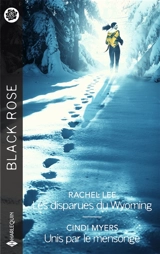 Les disparues du Wyoming. Unis par le mensonge - Rachel Lee