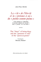 Le là de l'être-là et la présence à soi du poème-comme-poème : non seulement cet impossible est pourtant réellement du possible, mais ce possible est le réel même. The there of being-there and the presence to self of the poem-as-poem - Jean-Paul Michel