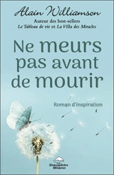 Ne meurs pas avant de mourir - Alain Williamson