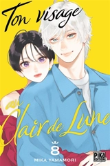 Ton visage au clair de lune. Vol. 8 - Mika Yamamori