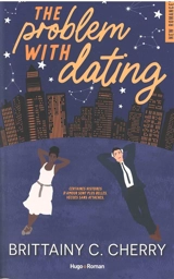 The problem. Vol. 1. The problem with dating - Brittainy C. Cherry